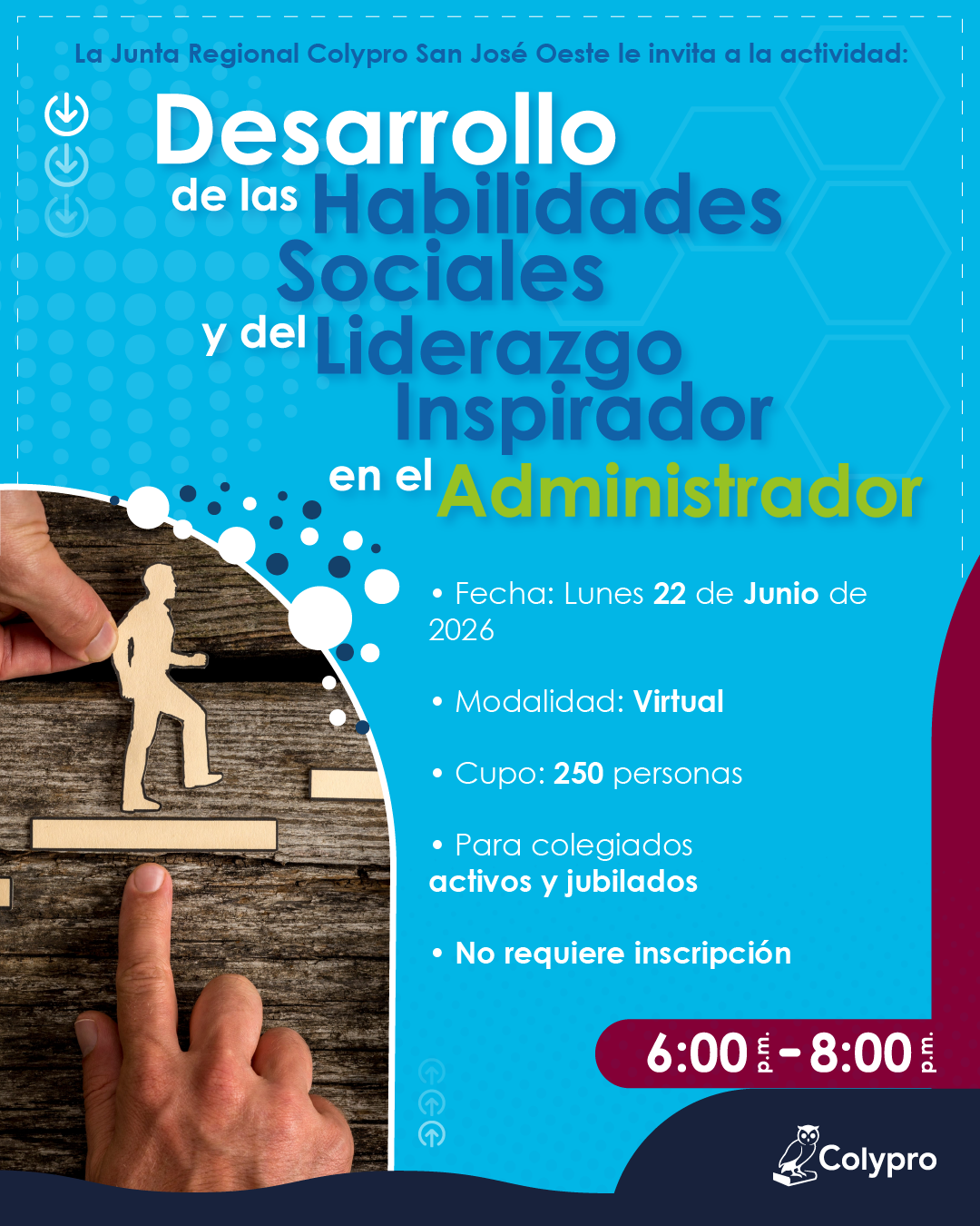 Actividad: Desarrollo de las Habilidades Sociales y del Liderazgo Inspirador en el Administrador - Junta Regional San José Oeste